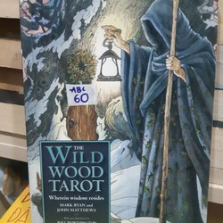 The Wild Wood Tarot: Wherein Widsom Resides - Mark Ryan, John Matthews 73686