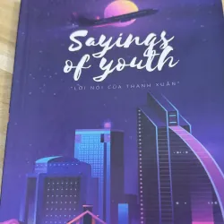 LỜI NÓI CỦA THANH XUÂN - SAYINGS OF YOUTH