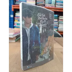 Gửi thời đơn thuần đẹp đẽ của chúng ta - Triệu Kiền Kiền 329654