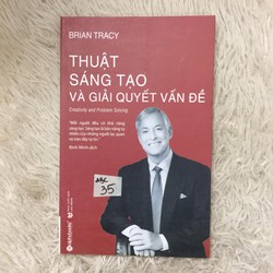 Thuật sáng tạo và giải quyết vấn đề - Brian Tracy