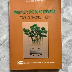 THỰC VẬT VÀ ỨNG DỤNG THỰC VẬT TRONG PHONG THỦY