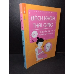 Giáo dục thai nhi và sinh con ưu việt - Bách khoa thai giáo tập 1 mới 90% bẩn rách nhẹ bìa, có mộc nhà phát hành 2014 Vương Kỳ HCM2103 MẸ VÀ BÉ Rebooks.vn