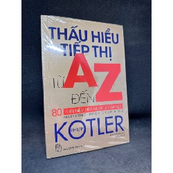 Thấu hiểu tiếp thị từ A đến Z, Philip Kotler. Mới 100% SBM2707