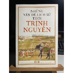 [Phiên Chợ Sách Cũ] Những Vấn Đề Lịch Sử Thời Trịnh Nguyễn - Sách Lịch Sử - Nhiều Tác Giả 0506