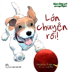 Học Ứng Xử Qua Ngụ Ngôn - Lớn Chuyện Rồi! - Quentin Greban , Xuân Mai (Mới 100%) Truyện thiếu nhi, NXB Trẻ - SÁCH ĐẠI HỌC