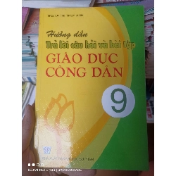 (Sách cũ SCGR) Hướng Dẫn Trả Lời Câu Hỏi Và Bài Tập Giáo Dục Công Dân 9 - Tạ Thị Thúy Anh 2011 VAVO-AK3ST1 Blogmeo090426