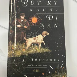 SÁCH MỚI - Bút ký người đi săn - I. S. Turgenev - bản in của NHÃ NAM