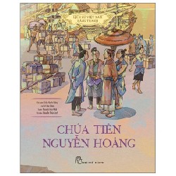 Lịch Sử Việt Nam Bằng Tranh - Chúa Tiên Nguyễn Hoàng (Bìa Cứng) - Trần Bạch Đằng, Lê Văn Năm, Nguyễn Huy Khôi, Nguyễn Thùy Linh