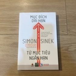 Từ mục tiêu ngắn hạn đến mục đích dài hạn - Simon Sinek
