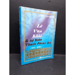 Lê Văn Khôi và sự biến Thành Phiên An ( 1833 - 1835 ) mới 80% bẩn bìa, ố nhẹ, tróc bìa 2002 HCM1410 Nguyễn Phan Quang LỊCH SỬ - CHÍNH TRỊ - TRIẾT HỌC