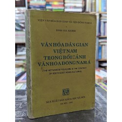 Văn hoá việt nam trong bối cảnh văn hoá đông nam á - Đinh Gia Khánh