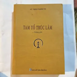 TAM TỔ TRÚC LÂM Giảng giải - HT. Thích Thanh Từ