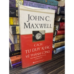 Cách tư duy khác về thành công - John C.Maxwell 354896