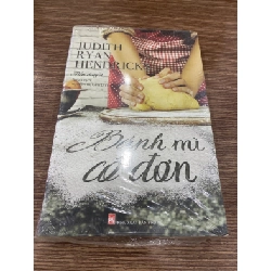 [Phiên Chợ Sách Cũ] Bánh Mì Cô Đơn - Tiểu thuyết - Judith Ryan Hendricks 0506