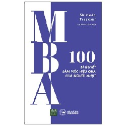 MBA - 100 Bí Quyết Làm Việc Hiệu Quả Của Người Nhật - Shimada Tsuyoshi 198104