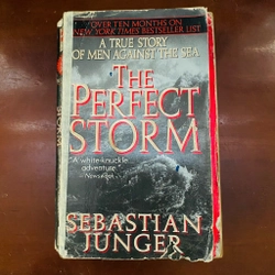 The perfect storm, a true story of men against the sea - Sebastian Junger 