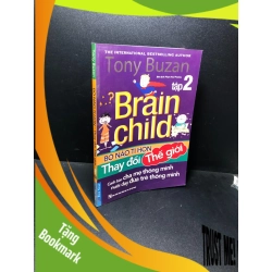 (TẶNG BOOKMARK) Bộ não tí hon- Thay đổi thế giới tập 2 Tony Buzan 2016 mới 80% bẩn bìa hơi quăn mép RBK0611
