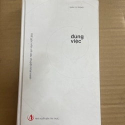 Đúng Việc - Sách Phát Triển Bản Thân - Bìa Cứng 301685