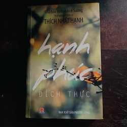 Hạnh phúc đích thực - Thích Nhất Hạnh  360757