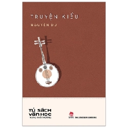 Tủ Sách Văn Học Trong Nhà Trường - Truyện Kiều - Nguyễn Du (Mới 100%) Tác giả, tác phẩm, NXB Kim Đồng - SÁCH ĐẠI HỌC