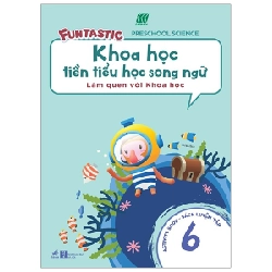 Khoa học tiền tiểu học song ngữ - Sách luyện tập 6 - SASBADI 2019 New 100% HCM.PO 29937