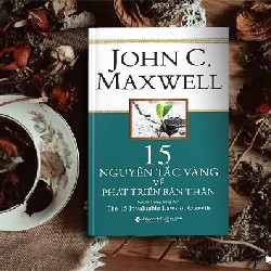 15 Nguyên Tắc Vàng Về Phát Triển Bản Thân John C. Maxwell