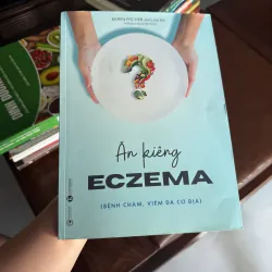 ĂN KIÊNG ECZEMA (VIÊM DA CƠ ĐỊA) | Karen Fischer | Sách dinh dưỡng chữa lành làn da- K4 1023598