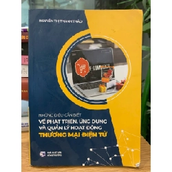 Những điều cần biết về phát triển,ứng dụng và quản lý hoạt động thương mại điện tử -Nguyễn Thị Thanh Thảo 782196