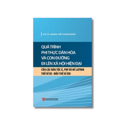 Quá trình phi thực dân hóa và con đường đi lên xã hội hiện đại - Đỗ Thanh Bình Vanvosach