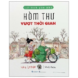 Cổ Tích Gần Nhà - Hòm Thư Vượt Thời Gian - The Letter - Nhiếp Tuấn (Mới 100%) Truyện thiếu nhi, Văn Lang Books - SÁCH ĐẠI HỌC