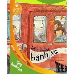 (TẶNG BOOKMARK) Những câu chuyện sưởi ấm tâm hồn - Trên những bánh xe - Ân Kiện Linh - 2020, Thiếu nhi, Văn học nước ngoài