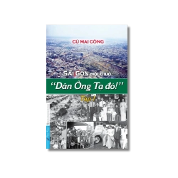Sài Gòn một thuở - Dân Ông Tạ đó! (Tập 1) - Cù Mai Công