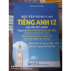 (Sách cũ SCGR) Bài Tập Nâng Cao Tiếng Anh 12 (Loại Hình Trắc Nghiệm) (Chuyên Đề: Rèn Luyện Kỹ Năng Đọc Hiểu) - Phạm Thị Thu Hiền 2006 VAVO-AK2T4 Blogmeo090426