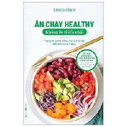 Ăn Chay Healthy Không Lo Thiếu Chất - 7 Ngày Ăn Xanh Nâng Cao Sức Khoẻ, Dồi Dào Năng Lượng - Emma Phạm 144729