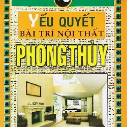 Yếu quyết bài trí nội thất phong thủy