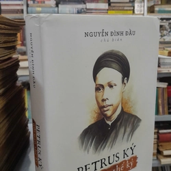 PETRUS KÝ - NỖI OAN THẾ KỶ 323493