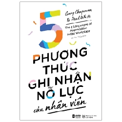 5 Phương Thức Ghi Nhận Nỗ Lực Của Nhân Viên - Gary Chapman, Paul White ASB.PO Oreka-Blogmeo120125