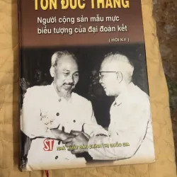 tôn đức thắng người cộng sản mẫu mực biểu tượng của đại đoàn kết 943003