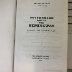 CUỘC ĐỜI SÔI ĐỘNG ĐAM MÊ CỦA HEMINGWAY - PHAN QUANG ĐỊNH (BIÊN SOẠN) 734569