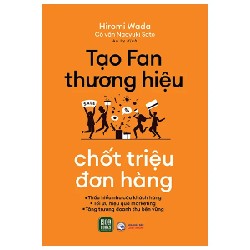 Tạo Fan Thương Hiệu - Chốt Triệu Đơn Hàng - Hiromi Wada, Naoyuki Sato 194614