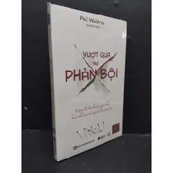 [Sách Cũ SCGR] Vượt qua sự phản bội mới 100% HCM1008 Phil Waldrep KỸ NĂNG