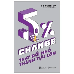 5% Change - Thay Đổi Nhỏ, Thành Tựu Lớn - Lý Tùng Úy