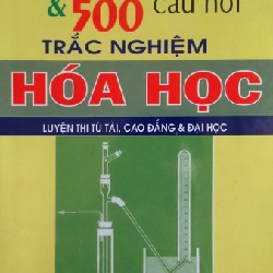 Cơ Sở Lí Thuyết & 500 Câu Hỏi Trắc Nghiệm Hóa Học xưa