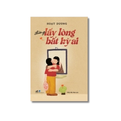 Đừng lấy lòng bất cứ ai - Hoa Dương