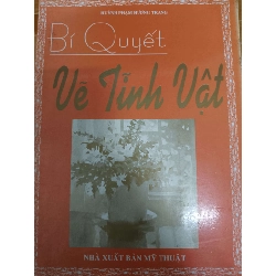 Bí quyết vẽ tĩnh vật - 2002 - 137 trang (Sách kỹ năng) ANTQ1304