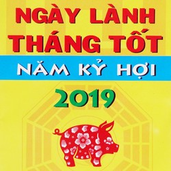 Phong tục Chọn ngày lành tháng tốt năm Kỷ Hợi 2019 169762