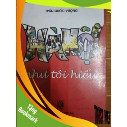 (TẶNG BOOKMARK) Hà Nội như tôi hiểu - 2009 - 266 trang LỊCH SỬ - CHÍNH TRỊ - TRIẾT HỌC RBK1301
