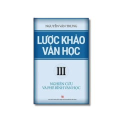 Lược khảo văn học: Nghiên cứu và phê bình văn học - Nguyễn Văn Trung