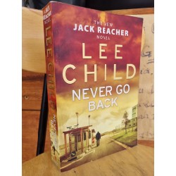 NEVER GO BACK : THE NEW JACK REACHER NOVER - LEE CHILD