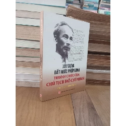 Xây dựng đất nước phồn vinh theo di chúc của Chủ tịch Hồ Chí Minh - PGS. TS. Bùi Đình Phong
